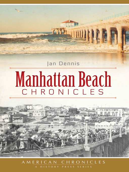 Title details for Manhattan Beach Chronicles by Jan Dennis - Available